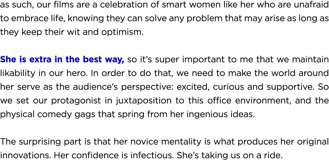 as such, our films are a celebration of smart women like her who are unafraid to embrace life, knowing they can solve...