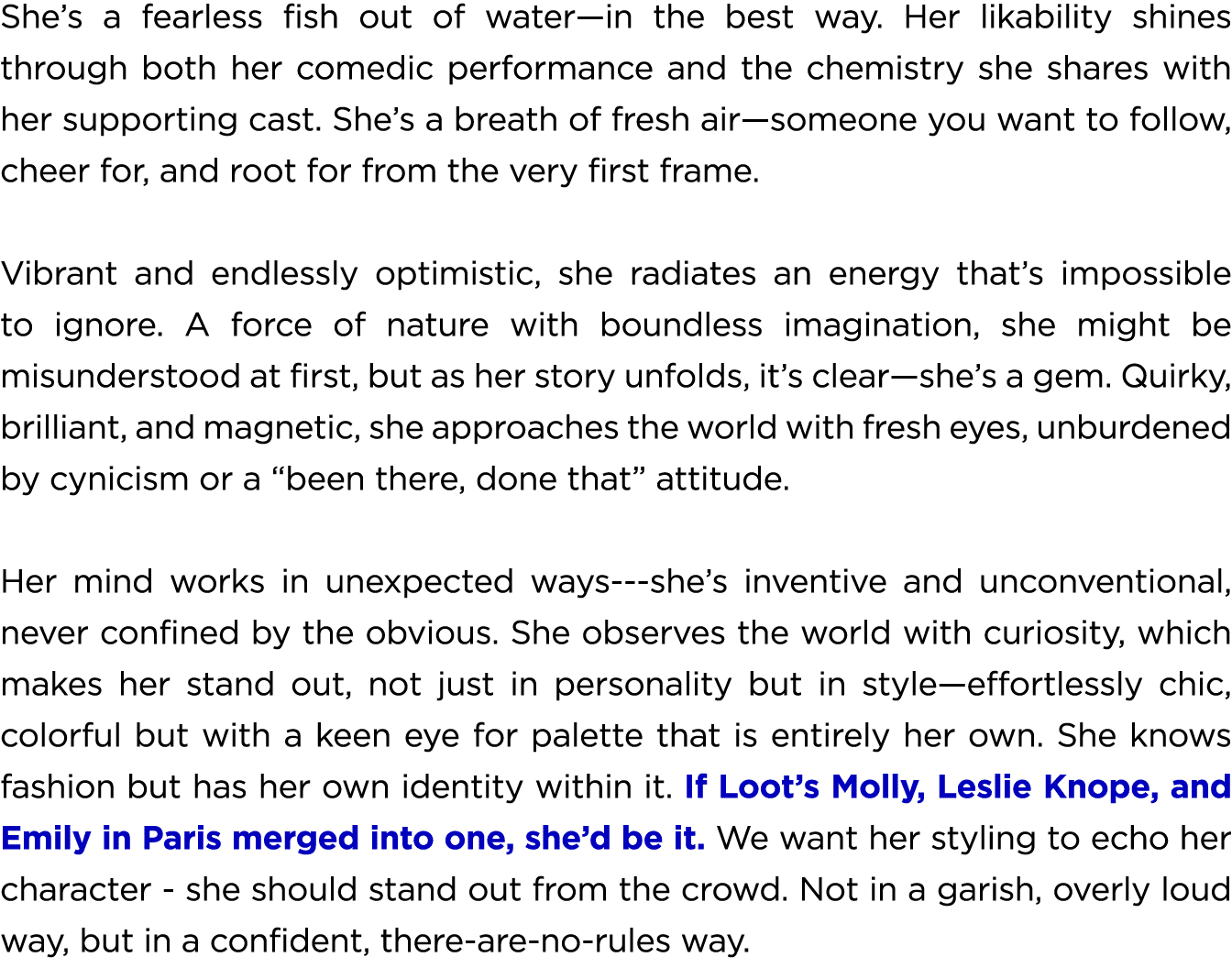 She’s a fearless fish out of water—in the best way. Her likability shines through both her comedic performance and th...